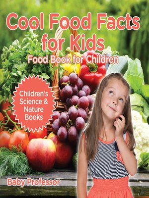 cover image of Cool Food Facts for Kids --Food Book for Children--Children's Science & Nature Books